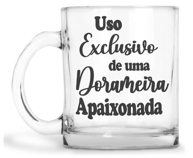Caneca De Vidro Uso Exclusivo De Uma Dorameira Apaixonada 1.png