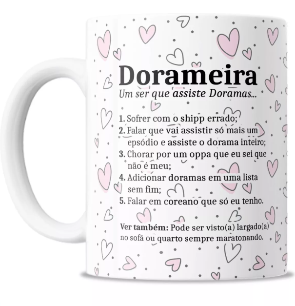 Caneca Dorama Dorameira Divertida Significado K-drama Xícara 1.png